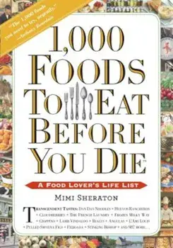 1,000 Foods to Eat Before You Die: A Food Lover's Life List, Paperback/Mimi Sheraton