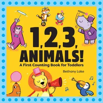 1, 2, 3, Animals!..., Hardcover/Bethany Lake