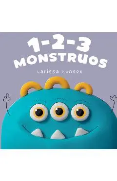 1-2-3 Monstruos: Un Pequeño Libro Para Contar Monstruos - Larissa Honsek