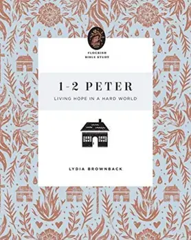 1-2 Peter: Living Hope in a Hard World, Paperback/Lydia Brownback