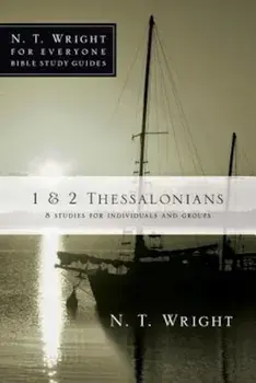 1 & 2 Thessalonians: 8 Studies for Individuals and Groups, Paperback/N. T. Wright