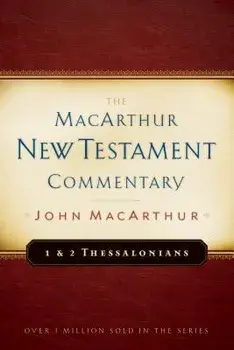 1 & 2 Thessalonians MacArthur New Testament Commentary, Hardcover/John MacArthur