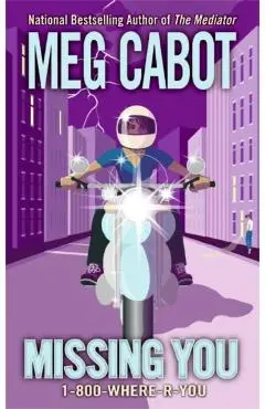 1-800-Where-R-You #5: Missing You - Meg Cabot