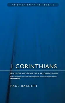 1 Corinthians. Holiness and Hope of a Rescued People, Paperback/Paul Barnett