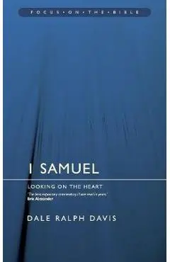 1 Samuel: Looking on the Heart - Dale Ralph Davis