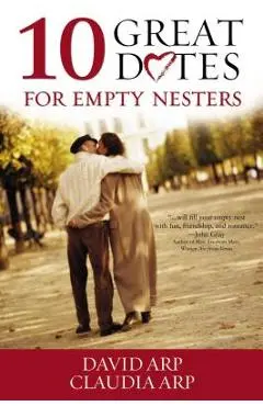 10 Great Dates for Empty Nesters - David And Claudia Arp