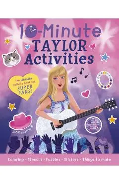 10-Minute Taylor Activities: The 100% Unofficial Ultimate Activity Book for Super Fans! - Cassie Cook