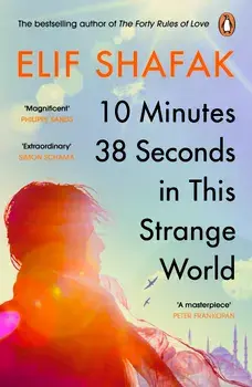 10 Minutes 38 Seconds in This Strange World/Elif Shafak