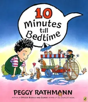 10 Minutes Till Bedtime, Paperback/Peggy Rathmann