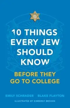10 Things Every Jew Should Know Before They Go to College - Emily Schrader