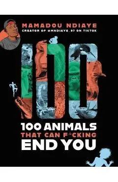 100 Animals That Can F*cking End You - Mamadou Ndiaye