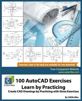 100 AutoCAD Exercises - Learn by Practicing: Create CAD Drawings by Practicing with These Exercises, Paperback/Cadartifex