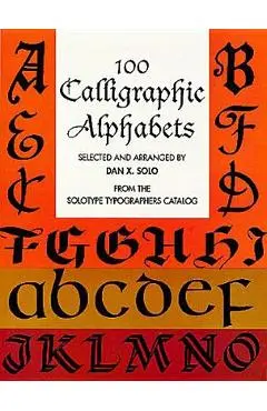 100 Calligraphic Alphabets - Dan X. Solo