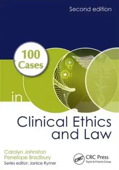 100 Cases in Clinical Ethics and Law, Paperback/Penelope Bradbury
