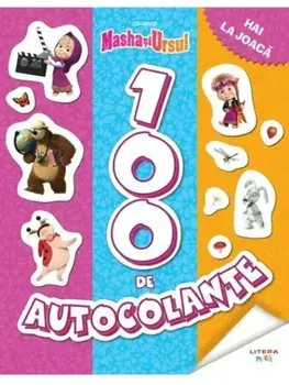 100 de autocolante. Hai la joaca. Masha si Ursul/***