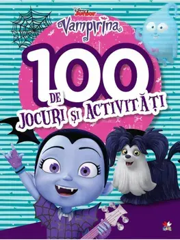 100 de jocuri si activitati. Vampirina/***