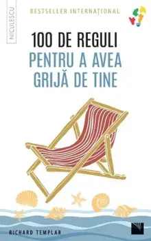 100 de reguli pentru a avea grija de tine/Richard Templar