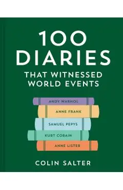 100 Diaries that Chronicled World Events - Colin Salter
