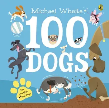 100 Dogs, Board book/Michael Whaite