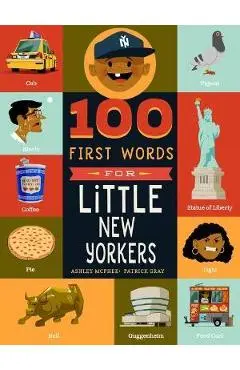 100 First Words for Little New Yorkers - Ashley Mcphee