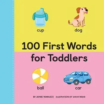 100 First Words for Toddlers, Hardcover/Jayme Yannuzzi