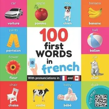 100 first words in French: Bilingual picture book for kids: English / French with pronunciations, Paperback/Yukibooks