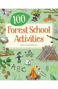 100 Forest School Activities - Naomi Walmsley