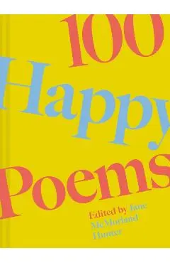 100 Happy Poems - Jane Mcmorland Hunter