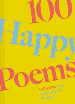 100 Happy Poems. To raise your spirits every day, Hardback/Jane McMorland Hunter