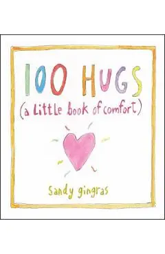 100 Hugs: A Little Book of Comfort - Sandy Gingras