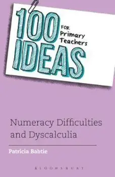 100 Ideas for Primary Teachers: Numeracy Difficulties and Dyscalculia, Paperback/Patricia Babtie