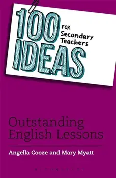 100 Ideas for Secondary Teachers: Outstanding English Lessons, Paperback/Mary Myatt