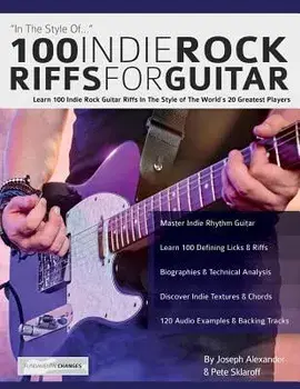 100 Indie Rock Riffs for Guitar, Paperback/Joseph Alexander