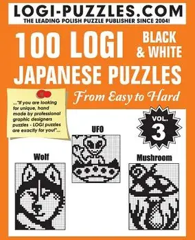 100 Logi Black & White Japanese Puzzles: Easy to Hard, Paperback/Logi Puzzles