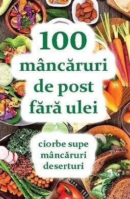 100 mâncăruri de post fără ulei