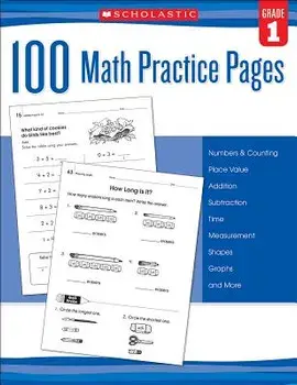 100 Math Practice Pages (Grade 1)/Inc. Scholastic