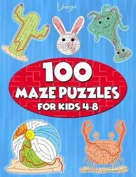 100 Maze Puzzles for Kids 4-8: Maze Activity Book for Kids. Great for Developing Problem Solving Skills, Spatial Awareness, and Critical Thinking Ski, Paperback/Vunzi Press