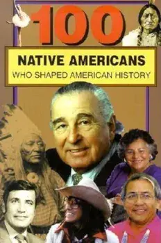100 Native Americans: Who Shaped American History, Paperback/Bonnie Juettner