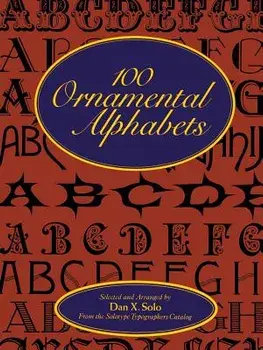 100 Ornamental Alphabets, Paperback/Dan X. Solo