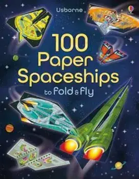 100 Paper Spaceships to Fold and Fly, Paperback/Jerome Martin