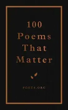 100 Poems That Matter, Hardcover/The Academy Of American Poets