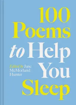 100 Poems to Help You Sleep, Hardback/Jane McMorland Hunter