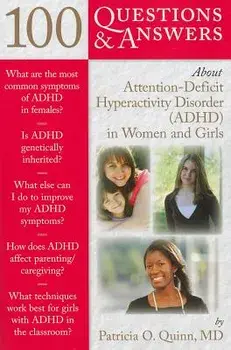 100 Questions & Answers about Attention Deficit Hyperactivity Disorder (Adhd) in Women and Girls, Paperback/Dr Patricia Quinn