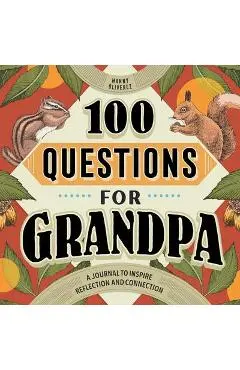 100 Questions for Grandpa: A Journal to Inspire Reflection and Connection - Manny Oliverez