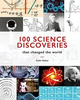 100 Science Discoveries That Changed the World, Hardback/Colin Salter
