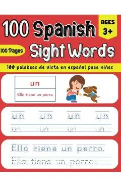100 Spanish Sight Words Illustrated Spanish Workbook for Kids 3+ - Early Vocabulary Builder w/ Letter Tracing Handwriting Practice - Preschool, Kinder - Tecnova Ramirez