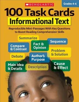 100 Task Cards: Informational Text: Reproducible Mini-Passages with Key Questions to Boost Reading Comprehension Skills, Paperback/Scholastic Teaching Resources