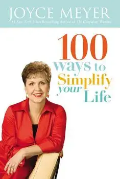 100 Ways to Simplify Your Life, Paperback/Joyce Meyer