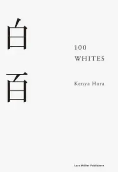 100 Whites, Hardcover/Kenya Hara