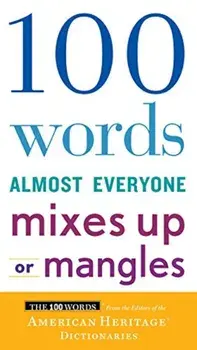 100 Words Almost Everyone Mixes Up or Mangles, Paperback/American Heritage Publishing Company